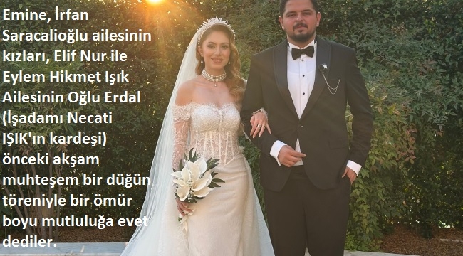  Saracalioğlu ve Işık  ailelerinden dillere destan düğün töreni 