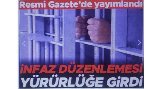 Son dakika haberi... İnfaz yasası, Resmi Gazete'de yayımlanarak yürürlüğe girdi. 