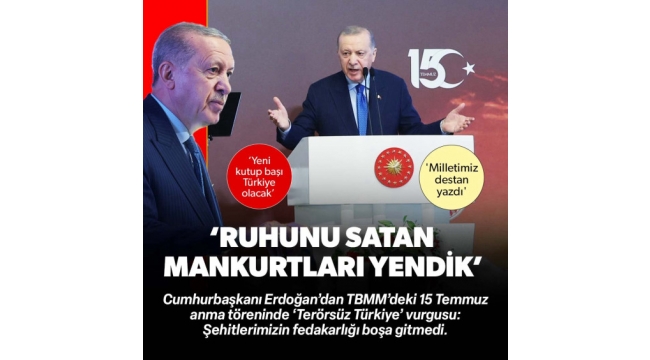 Başkan Erdoğan: Ruhunu satan mankurtlara galip geldik 