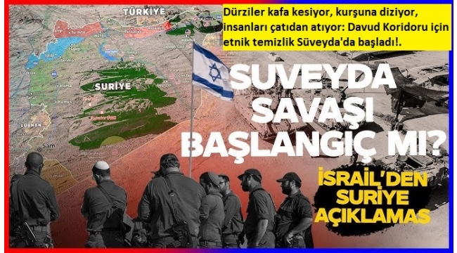 Dürziler kafa kesiyor, kurşuna diziyor, insanları çatıdan atıyor: Davud Koridoru için etnik temizlik Süveyda'da başladı. 