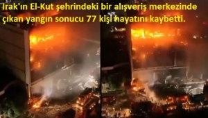 Irak'ta AVM yangını: 77 kişi hayatını kaybetti 