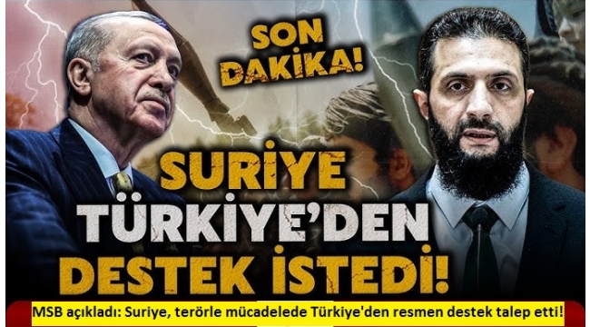 MSB açıkladı: Suriye'den Türkiye'ye resmi destek talebi  