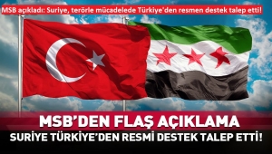 MSB açıkladı: Suriye'den Türkiye'ye resmi destek talebi  